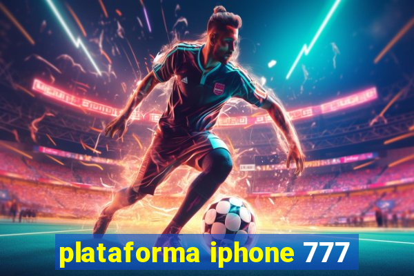 plataforma iphone 777